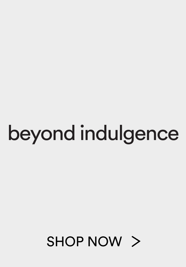 Beyond Indulgence- New Collection @ S&B